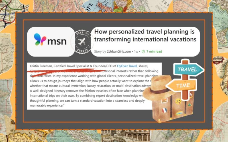 FlyOver Travel’s Kristin Freeman Quoted as National Expert in MSN Feature on Personalized Travel Planning