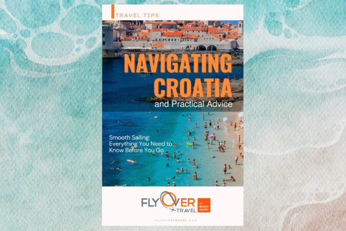 Navigating Croatia and Practical Advice
