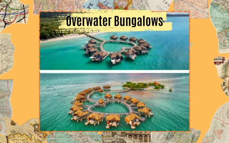 Top 10 Reasons Why Sandals Resorts OverWater Bungalows Are Worth Every Penny & How To Plan Your Next Vacation